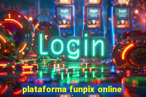 plataforma funpix online